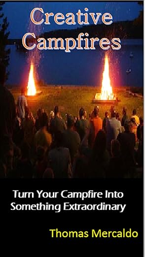 Creative Campfires: Turn Your Campfire into Something Extraordinary